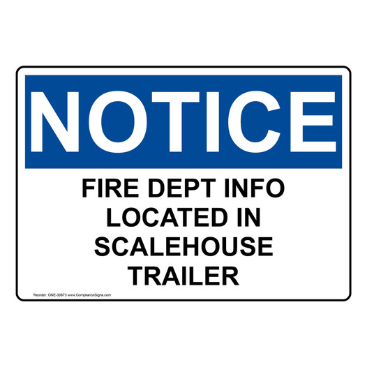 OSHA NOTICE Fire Dept Info Located In Scalehouse Trailer Sign ONE-30673
