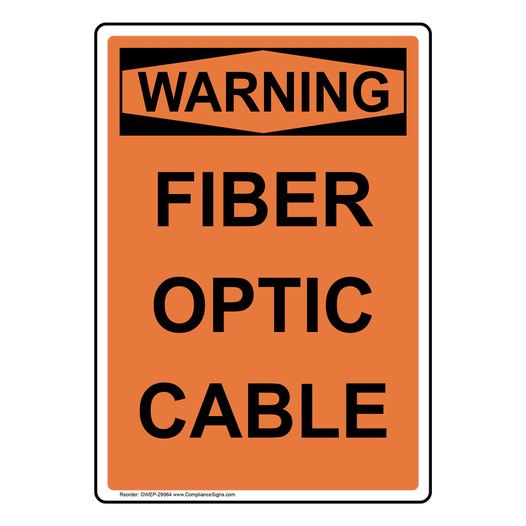 Portrait OSHA WARNING Caution Fiber Optic Cable Sign OWEP-29964