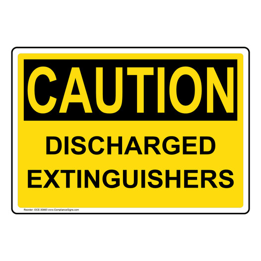 OSHA CAUTION Discharged Extinguishers Sign OCE-30893