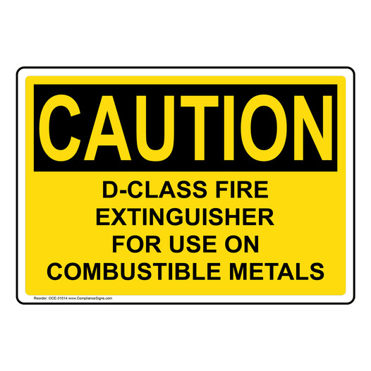 OSHA CAUTION D-Class Fire Extinguisher For Use On Combustible Sign OCE-31014