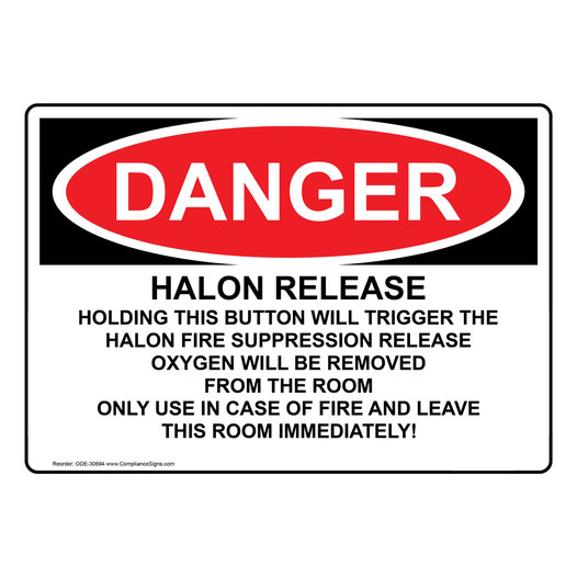 OSHA DANGER Halon Release Holding This Button Will Trigger Sign ODE-30694