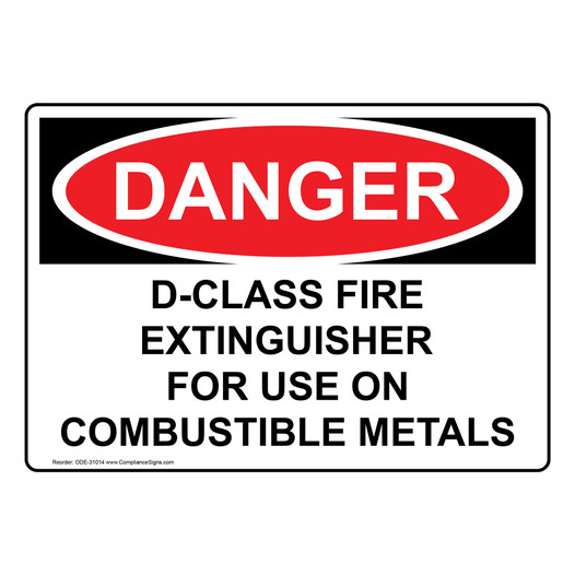 OSHA DANGER D-Class Fire Extinguisher For Use On Combustible Sign ODE-31014