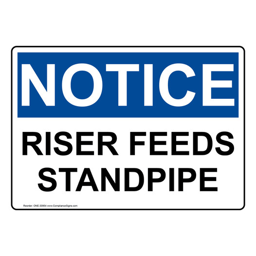 OSHA NOTICE Riser Feeds Standpipe Sign ONE-30954