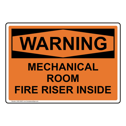 OSHA WARNING Mechanical Room Fire Riser Inside Sign OWE-30937