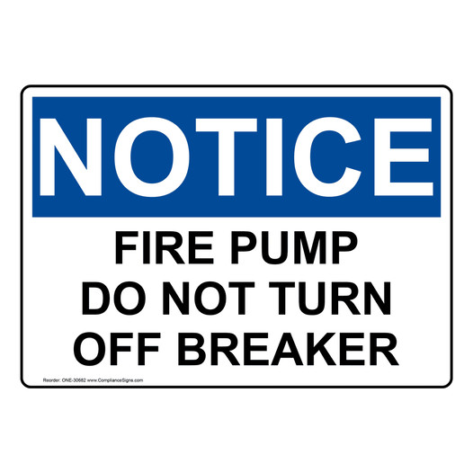 OSHA NOTICE Fire Pump Do Not Turn Off Breaker Sign ONE-30682