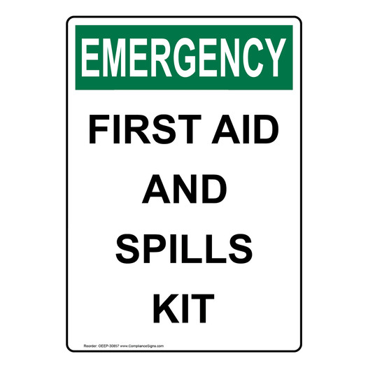Portrait OSHA EMERGENCY First Aid And Spills Kit Sign OEEP-30857