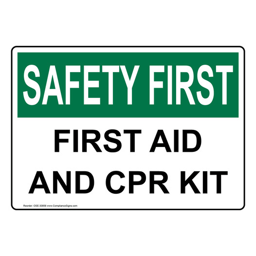 OSHA SAFETY FIRST First Aid And CPR Kit Sign OSE-30856