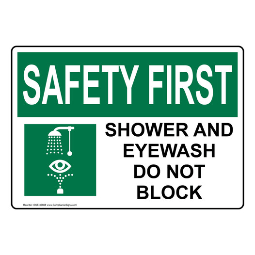 OSHA SAFETY FIRST Shower And Eyewash Do Not Block Sign With Symbol OSE-30868