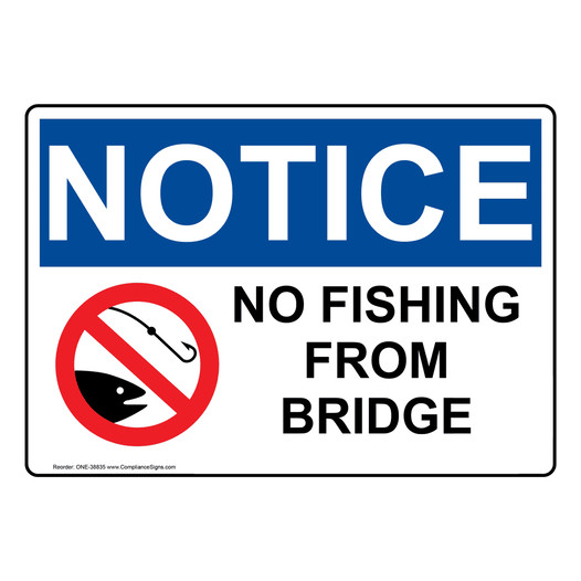 OSHA NOTICE No Fishing From Bridge Sign With Symbol ONE-38835