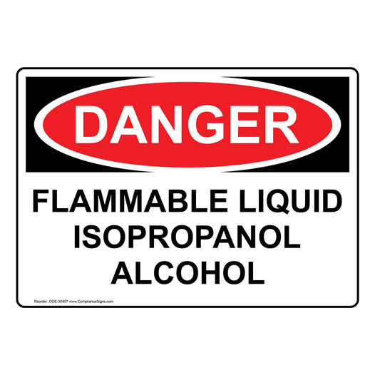 OSHA DANGER Flammable Liquid Isopropanol Alcohol Sign ODE-30407