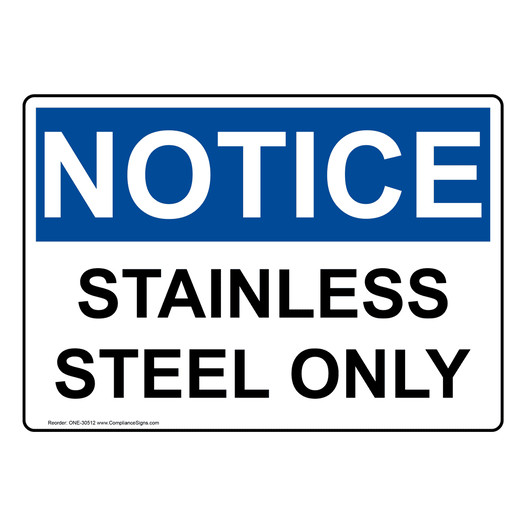 OSHA NOTICE Stainless Steel Only Sign ONE-30512