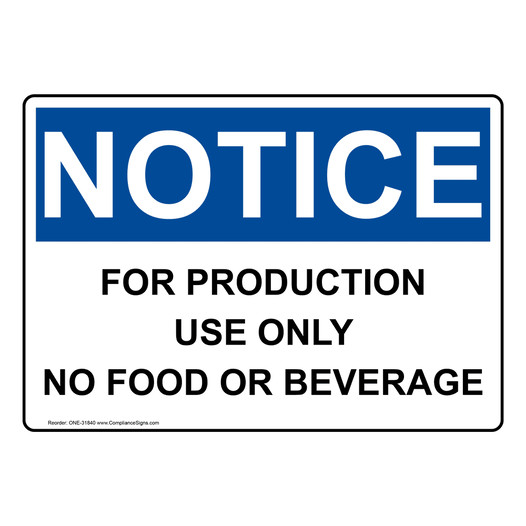 OSHA NOTICE For Production Use Only No Food Or Beverage Sign ONE-31840
