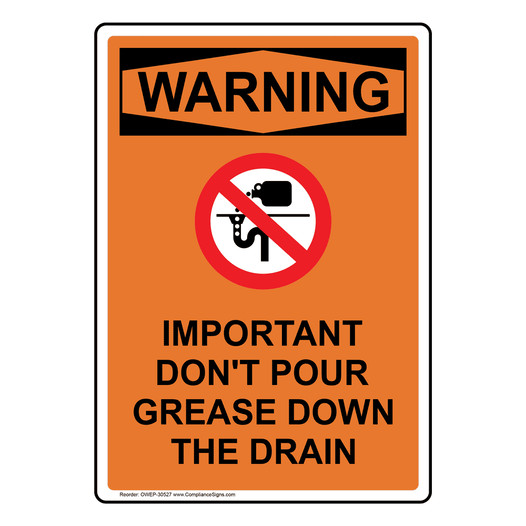 Portrait OSHA WARNING Important Don't Pour Grease Down The Drain Sign With Symbol OWEP-30527