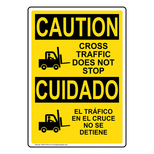 English + Spanish OSHA CAUTION Cross Traffic Does Not Stop Sign With Symbol OCB-14370
