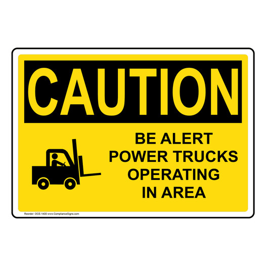 OSHA CAUTION Be Alert Power Trucks Operating In Area Sign With Symbol OCE-1400