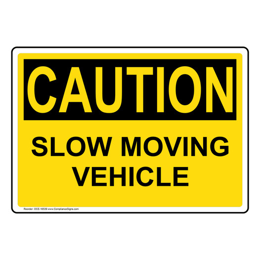 OSHA CAUTION Slow Moving Vehicle Sign OCE-16539