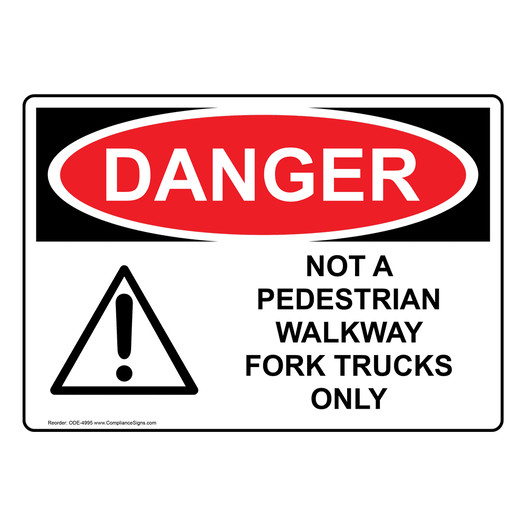 OSHA DANGER Not A Pedestrian Walkway Fork Trucks Only Sign With Symbol ODE-4995