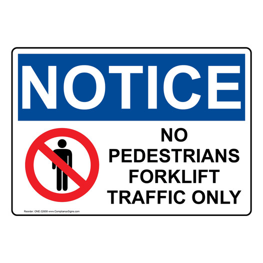 OSHA NOTICE No Pedestrians Forklift Traffic Only Sign With Symbol