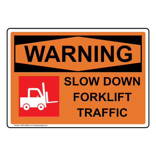 OSHA WARNING Slow Down Forklift Traffic Sign With Symbol OWE-32826