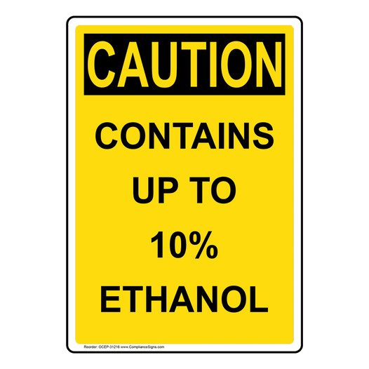 Portrait OSHA CAUTION Contains Up To 10% Ethanol Sign OCEP-31216