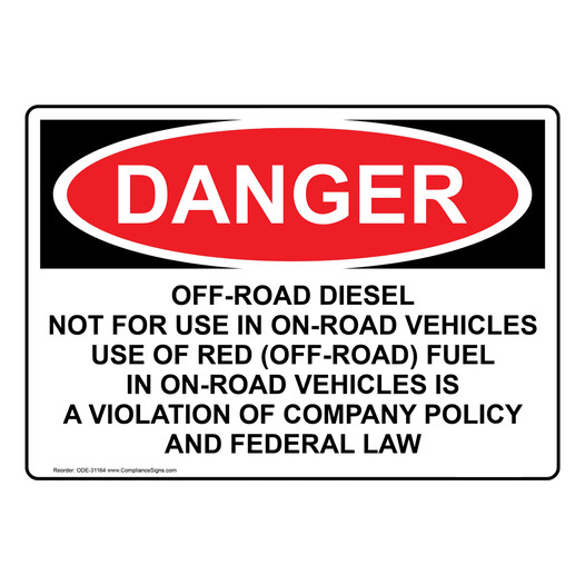 OSHA DANGER Off-Road Diesel Not For Use In On-Road Vehicles Sign ODE-31164