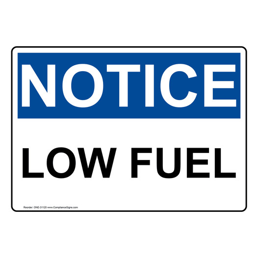 OSHA NOTICE Low Fuel Sign ONE-31120