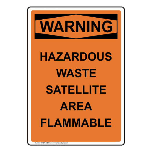 Portrait OSHA WARNING Hazardous Waste Satellite Area Flammable Sign OWEP-33516