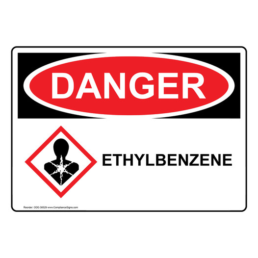 OSHA DANGER Ethylbenzene Sign With GHS Symbol ODE-38529