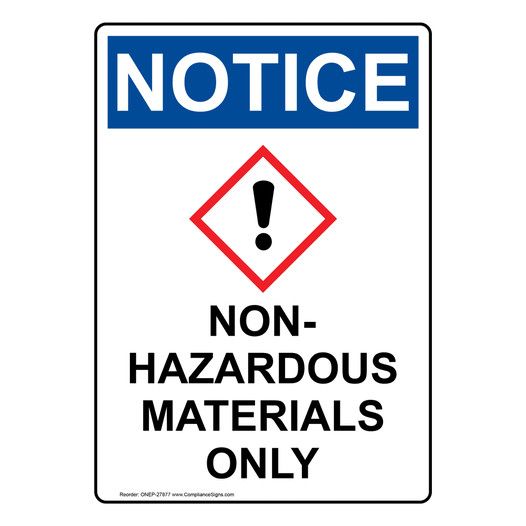 Portrait OSHA NOTICE Non-Hazardous Materials Only Sign With GHS Symbol ONEP-27877
