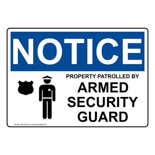 OSHA NOTICE Property Patrolled By Armed Security Guard Sign With Symbol ONE-13619