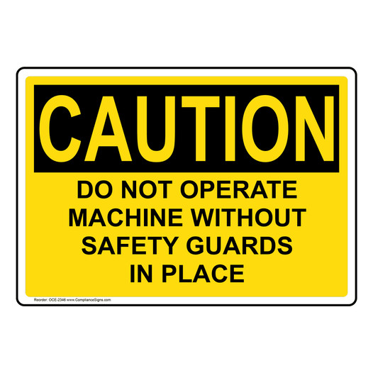 OSHA CAUTION Do Not Operate Machine Without Guards Sign OCE-2346