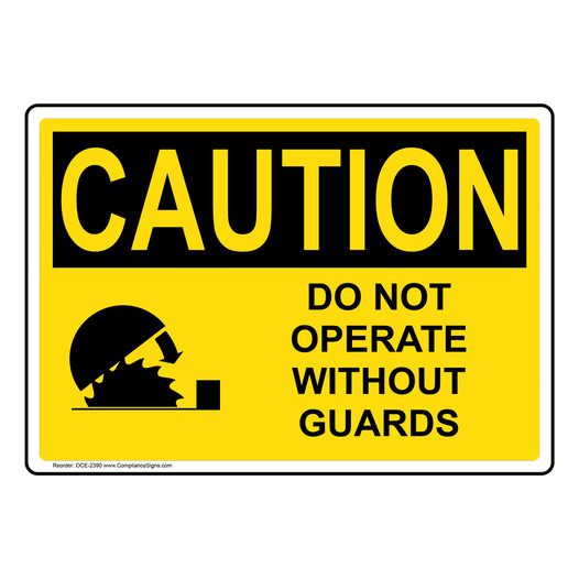 OSHA CAUTION Do Not Operate Without Guards Sign With Symbol OCE-2390