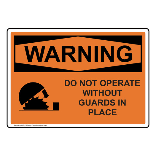 OSHA WARNING Do Not Operate Without Guards In Place Sign With Symbol OWE-2385