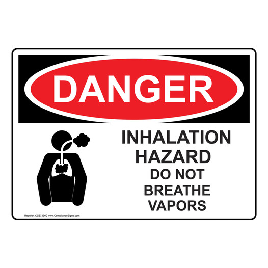 OSHA DANGER Inhalation Hazard Do Not Breathe Vapors Sign With Symbol ODE-3960