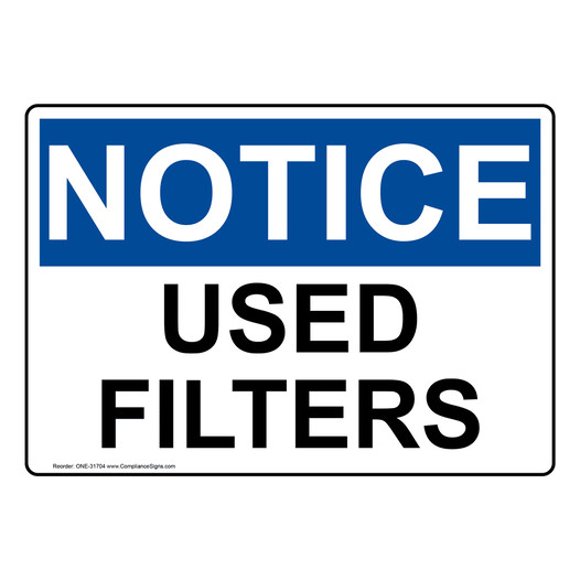 OSHA NOTICE Used Filters Sign ONE-31704