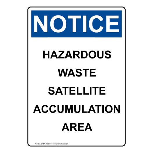 NOTICE Hazardous Waste Satellite Area Vertical Sign or Label OSHA
