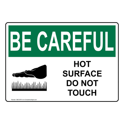 OSHA BE CAREFUL Hot Surface Do Not Touch Sign With Symbol OBE-3870