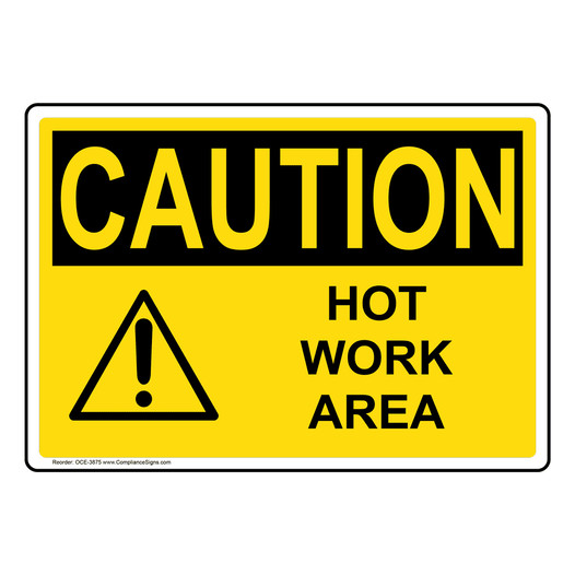 OSHA CAUTION Hot Work Area Sign With Symbol OCE-3875