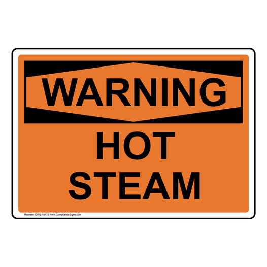 OSHA WARNING Hot Steam Sign OWE-16476