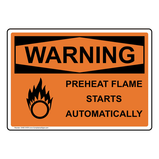 OSHA WARNING Preheat Flame Starts Automatically Sign With Symbol OWE-31674