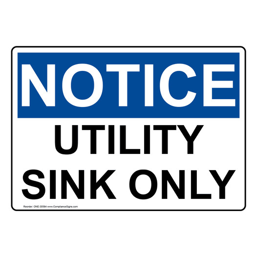 OSHA NOTICE Utility Sink Only Sign ONE-30584