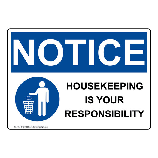 OSHA Sign NOTICE Housekeeping Is Your Responsibility Facilities