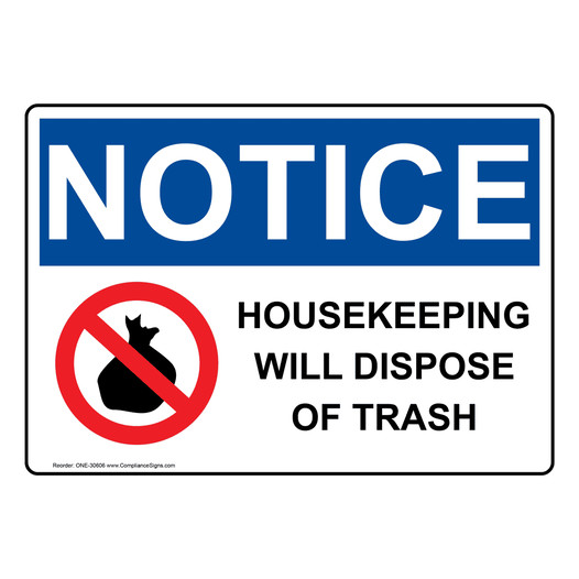 OSHA NOTICE Housekeeping Will Dispose Of Trash Sign With Symbol ONE-30606