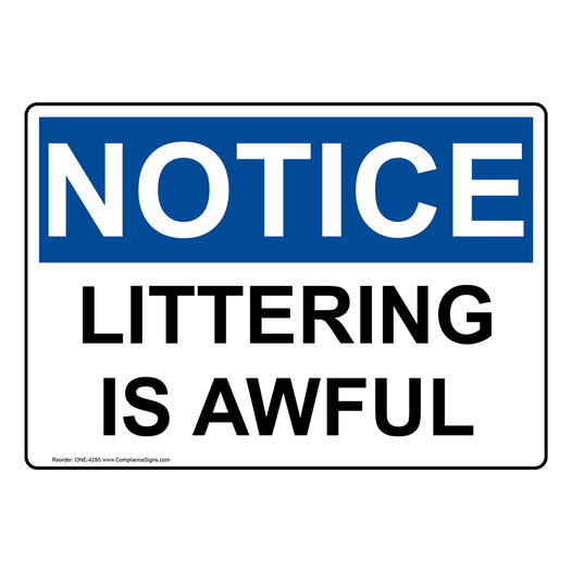 OSHA NOTICE Littering Is Awful Sign ONE-4285