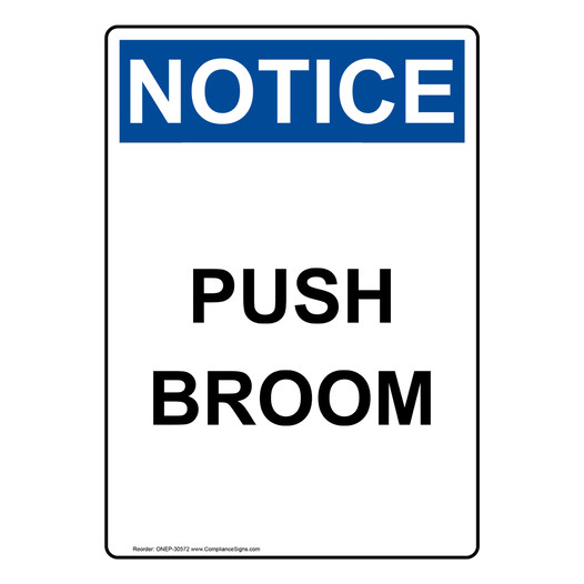 Portrait OSHA NOTICE Push Broom Sign ONEP-30572