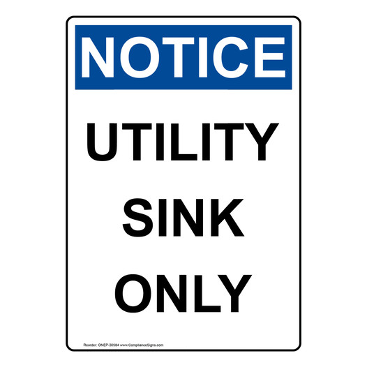 Portrait OSHA NOTICE Utility Sink Only Sign ONEP-30584