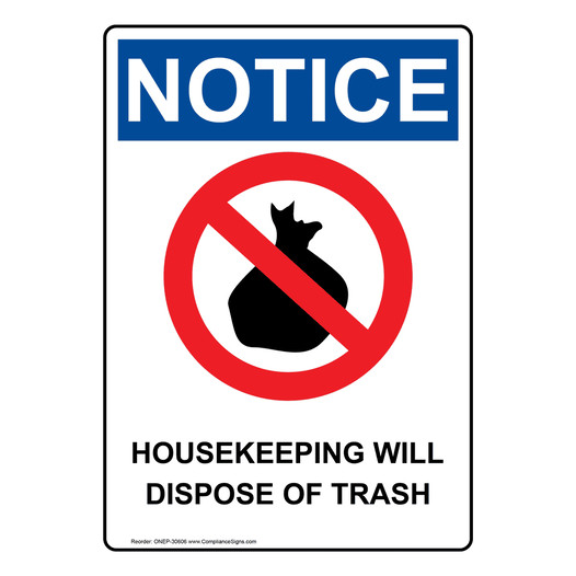 Portrait OSHA NOTICE Housekeeping Will Dispose Of Trash Sign With Symbol ONEP-30606