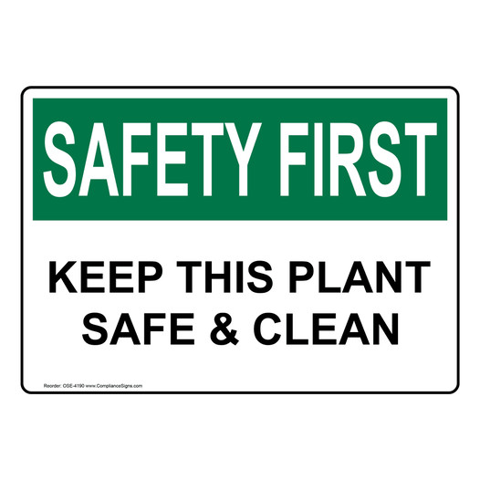 OSHA SAFETY FIRST Keep This Plant Safe & Clean Sign OSE-4190