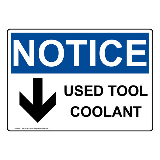 OSHA NOTICE Used Tool Coolant [With Down Arrow] Sign With Symbol ONE-31861