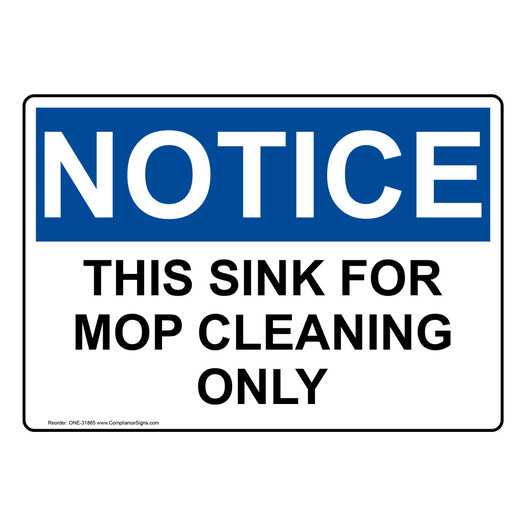 OSHA NOTICE This Sink For Mop Cleaning Only Sign ONE-31865